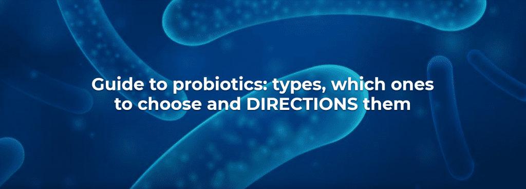 Guide to probiotics: types, which ones to choose and DIRECTIONS them
